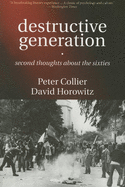 Destructive Generation: Second Thoughts about the Sixties
