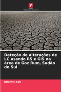 Deteo de alteraes de LC usando RS e GIS na rea de Goz Rum, Sudo do Sul