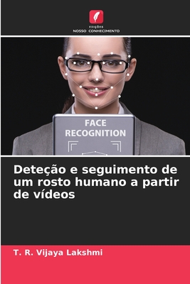 Dete??o e seguimento de um rosto humano a partir de v?deos - Lakshmi, T R Vijaya