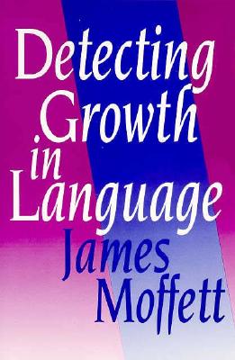 Detecting Growth in Language - Moffett, James