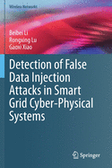 Detection of False Data Injection Attacks in Smart Grid Cyber-Physical Systems