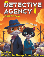Detective Agency "Fluffy Paw": The Fox Who Stole Sheep from the Farm