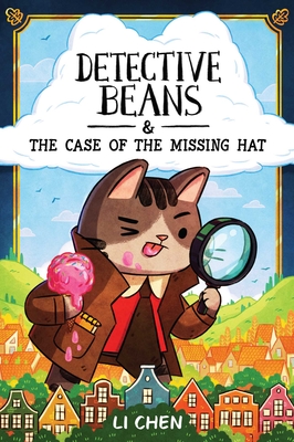 Detective Beans: And the Case of the Missing Hat - Chen, Li