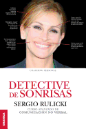 Detective de Sonrisas: Curso avanzado de Comunicaci?n no Verbal - Rulicki, Sergio