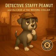 Detective Staffy Peanut: The Case of the Missing Collar