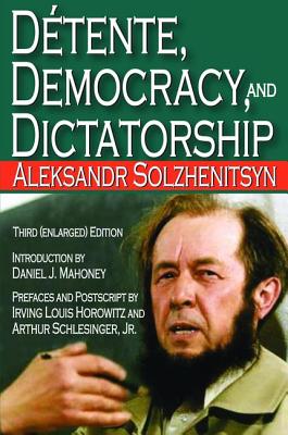 Detente, Democracy and Dictatorship - Solzhenitsyn, Aleksandr