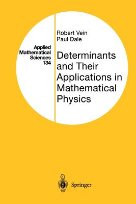 Determinants and Their Applications in Mathematical Physics - Vein, Robert, and Dale, Paul