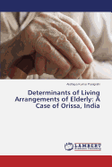 Determinants of Living Arrangements of Elderly: A Case of Orissa, India