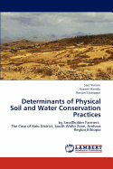 Determinants of Physical Soil and Water Conservation Practices