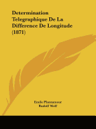 Determination Telegraphique De La Difference De Longitude (1871)