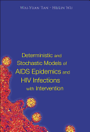 Deterministic and Stochastic Models of AIDS Epidemics and HIV Infections with Intervention