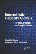 Deterministic Flexibility Analysis: Theory, Design, and Applications