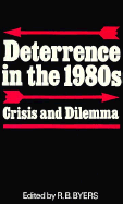 Deterrence in the 1980s: Crisis and Dilemma