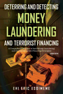 Deterring and Detecting Money Laundering and Terrorist Financing: A Comparative Analysis of Anti-Money Laundering and Counterterrorism Financing Strategies