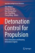 Detonation Control for Propulsion: Pulse Detonation and Rotating Detonation Engines
