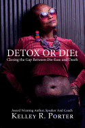 Detox or Diet: Closing the Gap Between Dis-Ease and Death