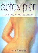 Detox Plan for Body Mind & Spirit