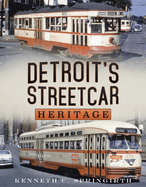 Detroits Streetcar Heritage