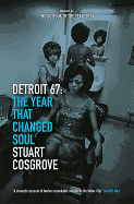 Detroit 67: The Year That Changed Soul