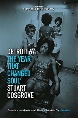 Detroit 67: The Year That Changed Soul - Cosgrove, Stuart