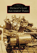 Detroit's Lost Amusement Parks