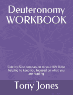 Deuteronomy Workbook: Side-Byside Companion to Your KJV Bible Helping to Keep You Focused on What You Are Reading