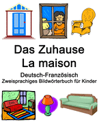 Deutsch-Franzsisch Das Zuhause / La maison Zweisprachiges Bildwrterbuch fr Kinder