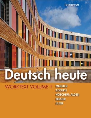 Deutsch Heute Worktext, Volume 1 - Moeller, Jack, and Huth, Thorsten, and Hoecherl-Alden, Gisela