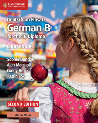 Deutsch Im Einsatz Coursebook with Digital Access (2 Years): German B for the Ib Diploma - Duncker, Sophie, and Marshall, Alan, and Brock, Conny