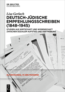 Deutsch-Jdische Empfehlungsschreiben (1848-1945): Studien Aus Wirtschaft Und Wissenschaft Zwischen Sozialem Aufstieg Und Vertreibung