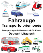 Deutsch-Litauisch Fahrzeuge Zweisprachiges Bildwrterbuch fr Kinder