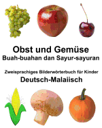 Deutsch-Malaiisch Obst und Gemse/Buah-buahan dan Sayur-sayuran Zweisprachiges Bilderwrterbuch fr Kinder