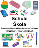 Deutsch-Tschechisch Schule/Skola Zweisprachiges Bildwrterbuch fr Kinder