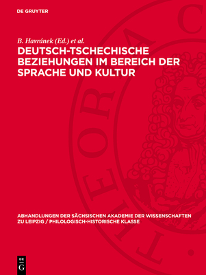 Deutsch-Tschechische Beziehungen Im Bereich Der Sprache Und Kultur: Aufs?tze Und Studien - Havrnek, B (Editor), and Fischer, R (Editor)