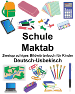 Deutsch-Usbekisch Schule/Maktab Zweisprachiges Bildwrterbuch fr Kinder