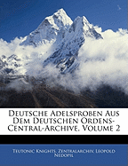 Deutsche Adelsproben Aus Dem Deutschen Ordens-Central-Archive