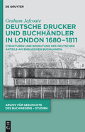 Deutsche Drucker und Buchh?ndler in London 1680-1811