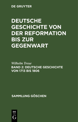 Deutsche Geschichte Von 1713 Bis 1806 - Treue, Wilhelm