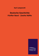 Deutsche Geschichte - Lamprecht, Karl