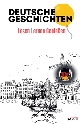 Deutsche Geschichten Lesen, lernen genie?en - Yaz c , Cemal