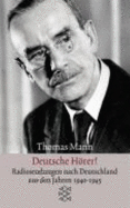 Deutsche Hrer! : Radiosendungen Nach Deutschland Aus Den Jahren 1940-1945 (Fischer Taschenb?cher Allgemeine Reihe) - Mann, Thomas