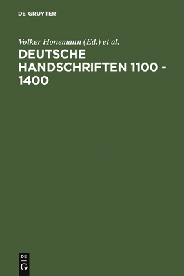Deutsche Handschriften 1100 - 1400 - Honemann, Volker (Editor), and Palmer, Nigel F (Editor)