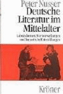 Deutsche Literatur im Mittelalter : Lebensformen, Wertvorstellungen und literarische Entwicklungen