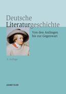 Deutsche Literaturgeschichte: Von Den Anfangen Bis Zur Gegenwart