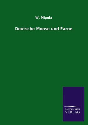 Deutsche Moose und Farne - Migula, W