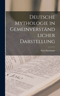 Deutsche Mythologie in Gemeinverstndlicher Darstellung