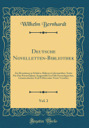 Deutsche Novelletten-Bibliothek, Vol. 2: Zur Benutzung in Schulen, Hheren Lehranstalten, Sowie Fr Das Privatstudium Ausgewhlt Und Mit Etymologischen, Grammatischen Und Erklrenden Noten Versehen (Classic Reprint)