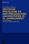 Deutsche Philologie an Den Preuischen Universitten Im 19. Jahrhundert: Dokumente Zum Institutionalisierungsprozess