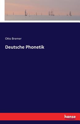 Deutsche Phonetik - Bremer, Otto