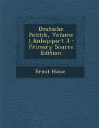 Deutsche Politik, Volume 1, Part 3 - Hasse, Ernst